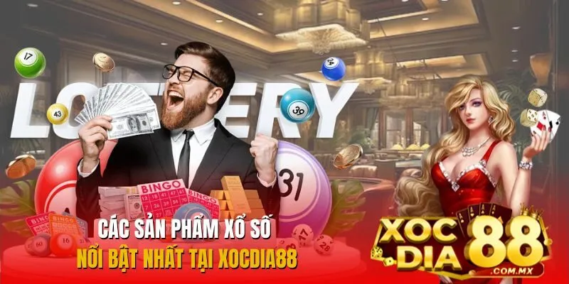 Xocdia88 cung cấp đa dạng các loại hình xổ số