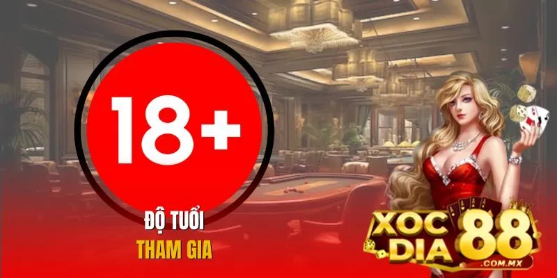 Quy định độ tuổi tham gia cá cược phải từ 18 tuổi