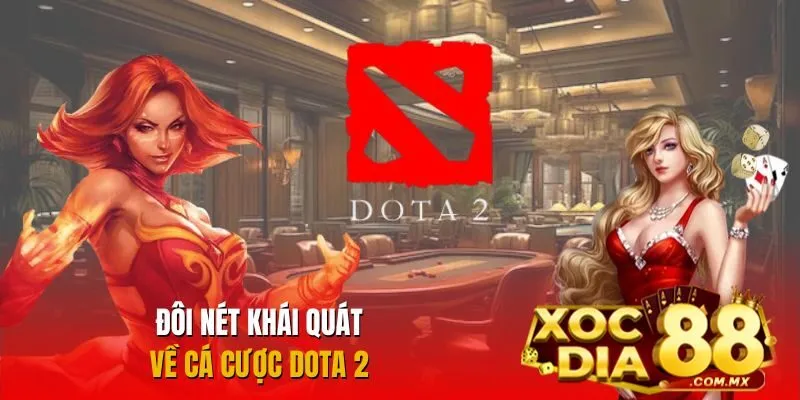 Tổng quan về cá cược DOTA 2