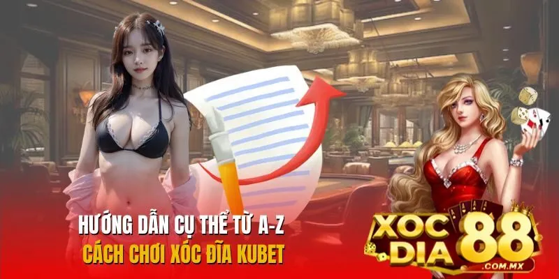 Cách chơi Xóc Đĩa Kubet từ A-Z