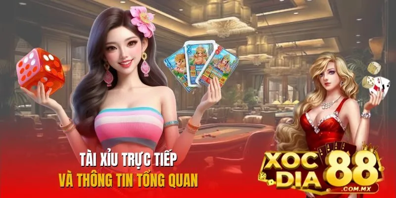 Sơ lược về Tài xỉu trực tiếp
