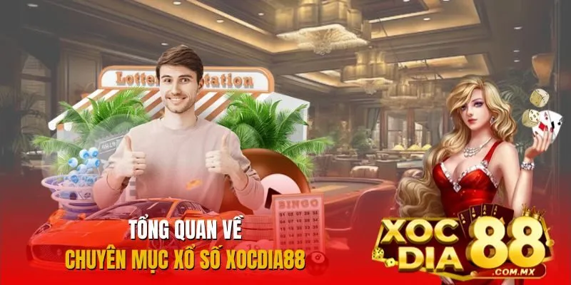 Vài nét về xổ số Xocdia88