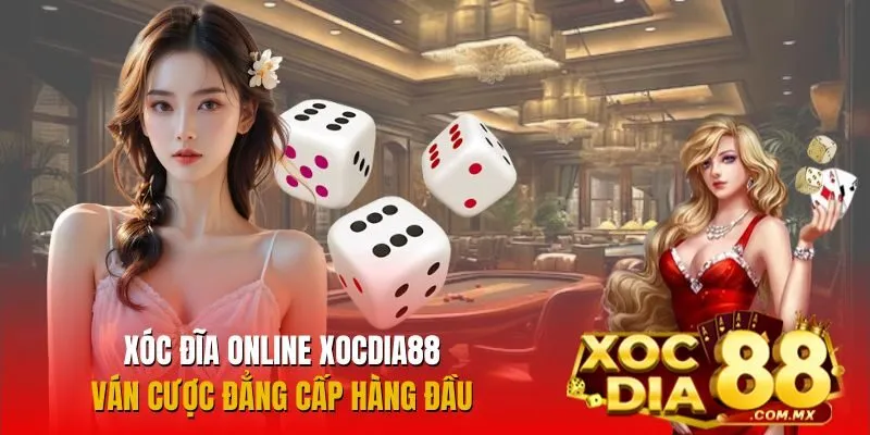 Xóc Đĩa Online Xocdia88 - Ván Cược Đẳng Cấp Hàng Đầu